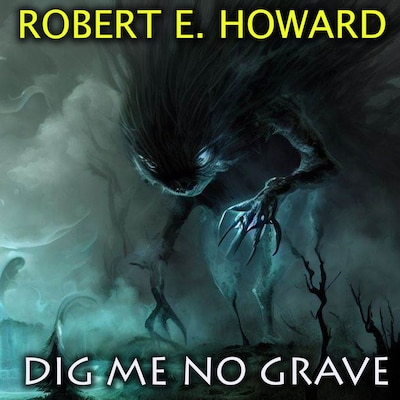 Dig Me No Grave – omslag til lydbogen af Robert E. Howard