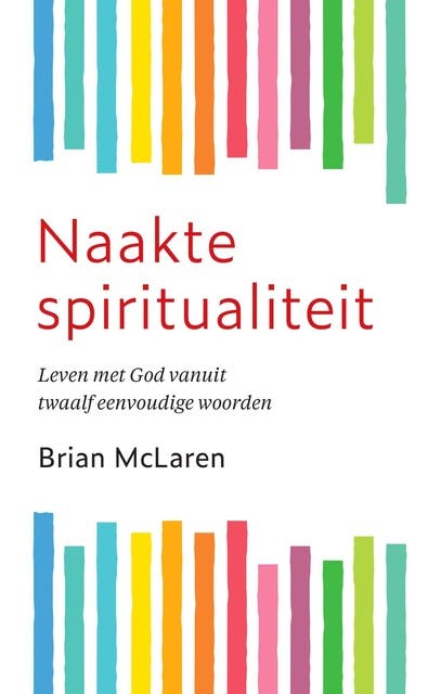 Naakte spiritualiteit: Leven met God vanuit twaalf eenvoudige woorden – omslag van het luisterboek van Brian McLaren