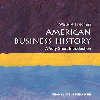 American Business History – omslag til lydbogen af Walter A. Friedman