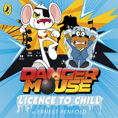 Danger Mouse: Licence to Chill – omslag til lydbogen af Ernest Penfold