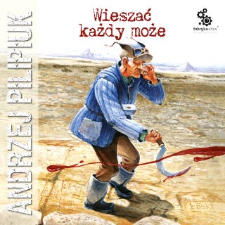 Wieszać każdy może – okładka audiobooka, autor Andrzej Pilipiuk