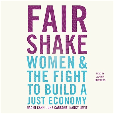 Fair Shake – omslag til lydbogen af Naomi Cahn, June Carbone, Nancy Levit