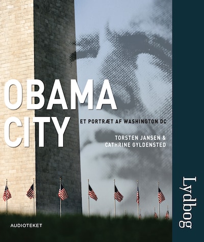 Obama City. Et portræt af Washington DC – omslag til lydbogen af Cathrine Gyldensted, Torsten Jansen