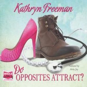 Do Opposites Attract? – okładka audiobooka, autor Kathryn Freeman