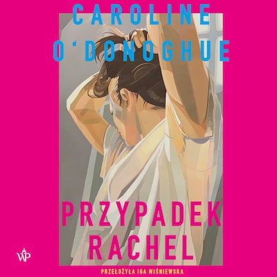 Przypadek Rachel – okładka audiobooka, autor Caroline O'Donoghue