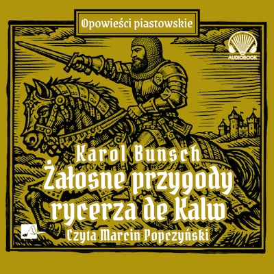 Żałosne przygody rycerza de Kalw – okładka audiobooka, autor Karol Bunsch