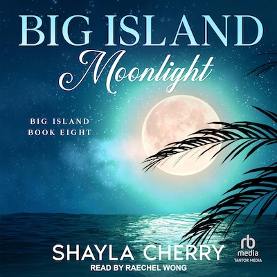Big Island Moonlight – omslag til lydbogen af Shayla Cherry