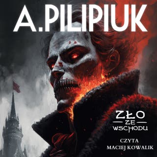 Zło ze wschodu – okładka audiobooka, autor Andrzej Pilipiuk