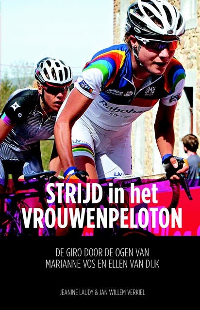 Strijd in het vrouwenpeloton: de Giro door de ogen van Marianne Vos en Ellen van Dijk – omslag van het luisterboek van Jan Willem Verkiel,Jeanine Laudy