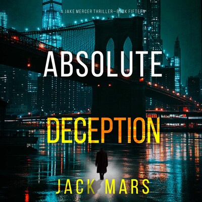 Absolute Deception (A Jake Mercer Political Thriller—Book Fifteen) – omslag til lydbogen af Jack Mars
