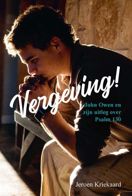 Vergeving!: John Owen en zijn uitleg over Psalm 130 – omslag van het luisterboek van Jeroen Kriekaard
