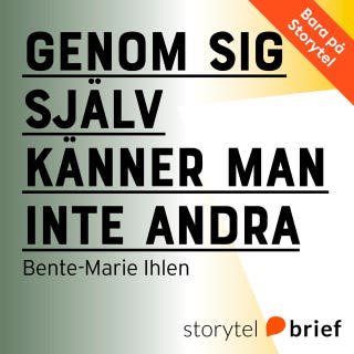Genom sig själv känner man inte andra - om kommunikation och teambyggande – omslag till ljudboken av Bente-Marie Ihlen
