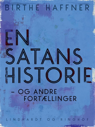 En satans historie - og andre fortællinger – omslag til lydbogen af Birthe Haffner