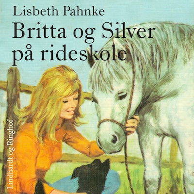 Britta og Silver på rideskole – omslag til lydbogen af Lisbeth Pahnke
