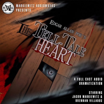 Edgar Allan Poe's: The Tell-Tale Heart (Dramatized) – omslag til lydbogen af Edgar Allan Poe, Jason Markiewitz
