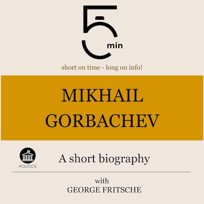 Mikhail Gorbachev: A short biography