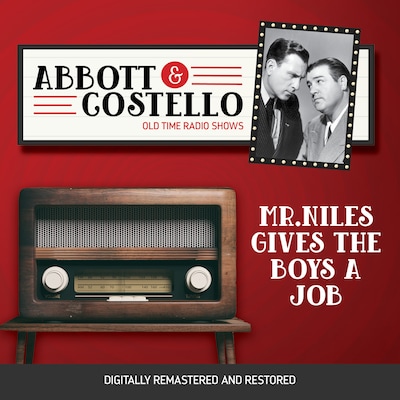 Abbott and Costello: Mr.Niles Gives the Boys a Job