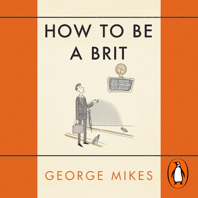 How to be a Brit – omslag til lydbogen af George Mikes