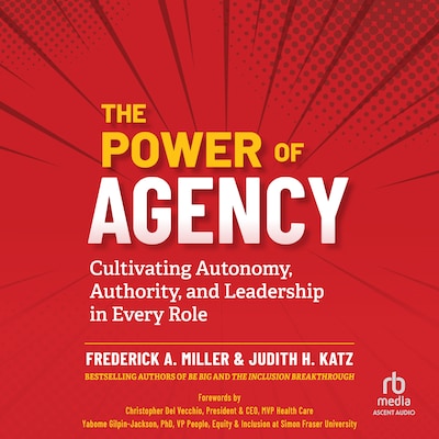 The Power of Agency – omslag til lydbogen af Frederick A. Miller, Judith H. Katz
