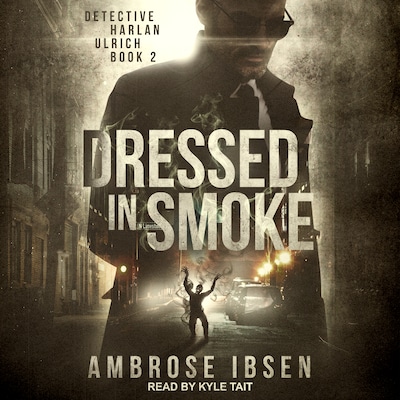 Dressed in Smoke – omslag til lydbogen af Ambrose Ibsen