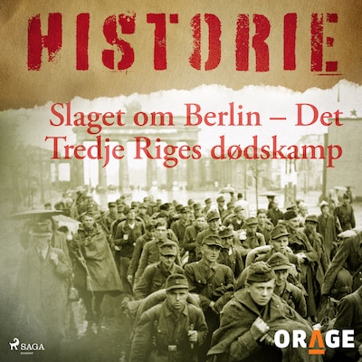 Slaget om Berlin - Det Tredje Riges dødskamp – omslag til lydbogen af Orage