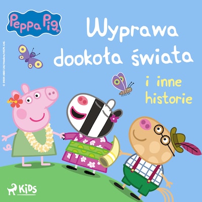 Świnka Peppa – Wyprawa dookoła świata i inne historie – okładka audiobooka, autor Mark Baker, Neville Astley