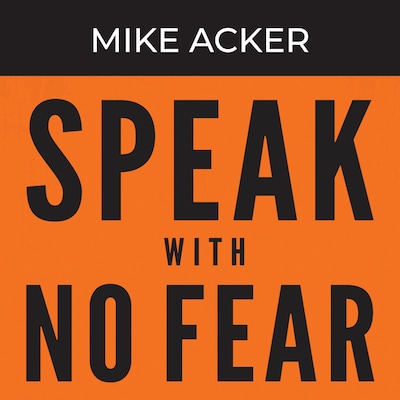 Speak With No Fear, 2nd Edition – omslag til lydbogen af Acker Mike