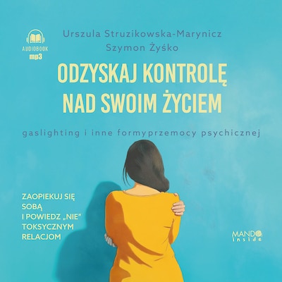 Odzyskaj kontrolę nad swoim życiem – okładka audiobooka, autor Szymon Żyśko, Urszula Struzikowska-Marynicz