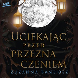 Uciekając przed przeznaczeniem – okładka audiobooka, autor Zuzanna Bandosz