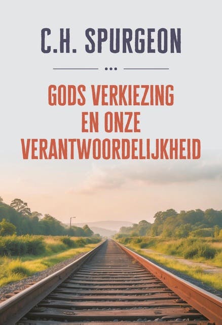 Gods verkiezing en onze verantwoordelijkheid – omslag van het luisterboek van C.H. Spurgeon