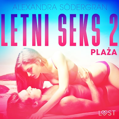 Letni seks 2: Plaża - opowiadanie erotyczne – okładka audiobooka, autor Alexandra Södergran