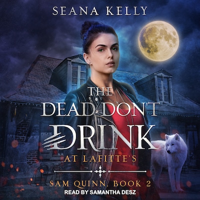 The Dead Don’t Drink at Lafitte's – omslag til lydbogen af Seana Kelly