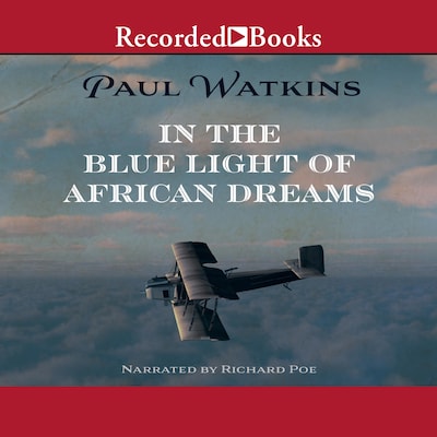 In the Blue Light of African Dreams – omslag til lydbogen af Paul Watkins