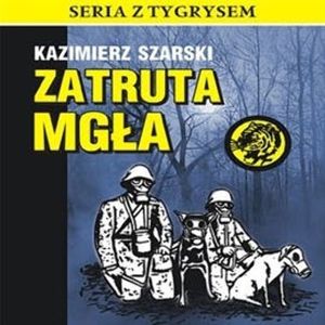 Zatruta mgła – okładka audiobooka, autor Kazimierz Szarski