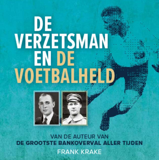 De verzetsman en de voetbalheld – omslag van het luisterboek van Frank Krake