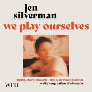 We Play Ourselves – okładka audiobooka, autor Jen Silverman