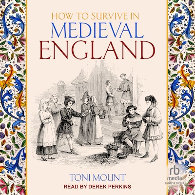 How to Survive in Medieval England – omslag til lydbogen af Toni Mount