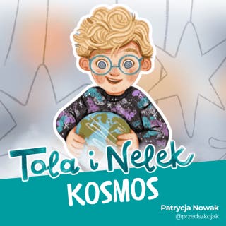Tola i Nelek - Kosmos – okładka audiobooka, autor Patrycja Nowak