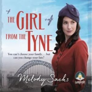 The Girl from the Tyne – okładka audiobooka, autor Melody Sachs