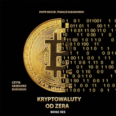 Kryptowaluty od zera – okładka audiobooka, autor Tomasz Kabarowski, Piotr Wójcik