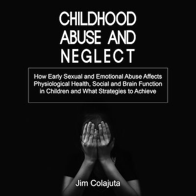 Childhood Abuse and Neglect