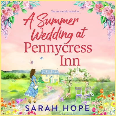 A Summer Wedding at Pennycress Inn - The Pennycress Inn Series - A BRAND NEW uplifting romance of fresh beginnings and first loves for 2026, Book 4 (Unabridged) – omslag til lydbogen af Sarah Hope