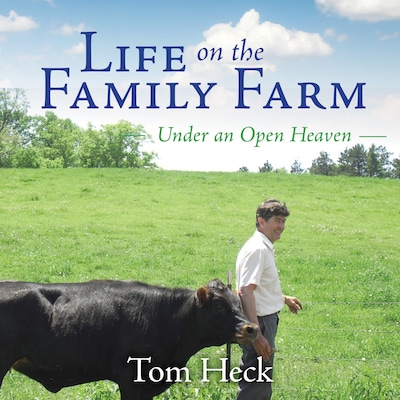 Life on the Family Farm – omslag til lydbogen af Tom Heck