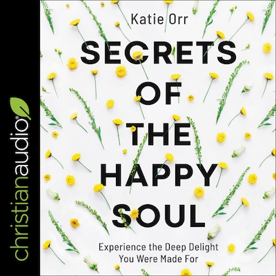 Secrets of the Happy Soul – omslag til lydbogen af Katie Orr