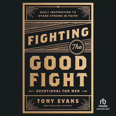 Fighting the Good Fight Devotional for Men – omslag til lydbogen af Tony Evans