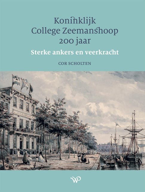 Koninklijk College Zeemanshoop 200 jaar: Stevige ankers en veerkracht