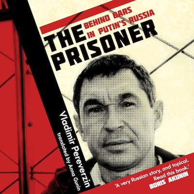 The Prisoner - Behind Bars in Putin's Russia (Unabridged)