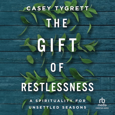 The Gift of Restlessness – omslag til lydbogen af Casey Tygrett
