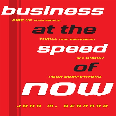 Business At the Speed of Now – omslag til lydbogen af John M Bernard