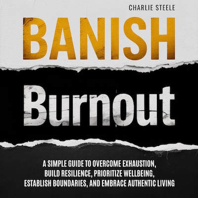 Banish Burnout – omslag til lydbogen af Charlie Steele